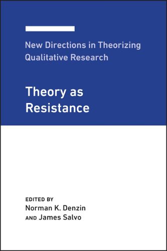 Cover image for New Directions in Theorizing Qualitative Research: Theory as Resistance