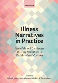 Cover image for Illness Narratives in Practice: Potentials and Challenges of Using Narratives in Health-related Contexts