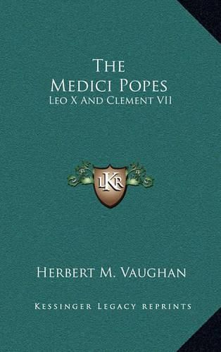 Cover image for The Medici Popes: Leo X and Clement VII