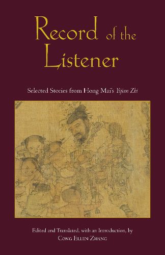 Cover image for Record of the Listener: Selected Stories from Hong Mai's Yijian Zhi