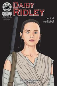 Cover image for Daisy Ridley: Behind the Rebel: FilmStars Volume 2