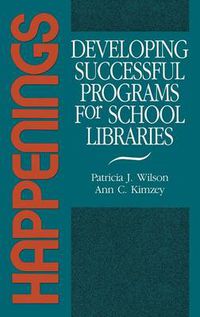 Cover image for Happenings: Developing Successful Programs for School Libraries