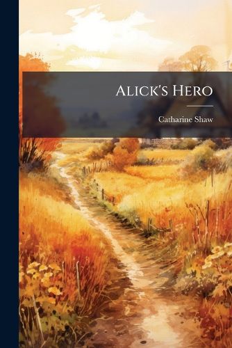 Cover image for Alick's Hero...