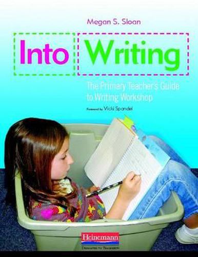 Cover image for Into Writing: The Primary Teacher's Guide to Writing Workshop