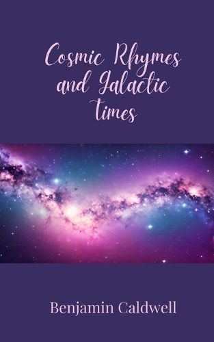 Cover image for Cosmic Rhymes and Galactic Times