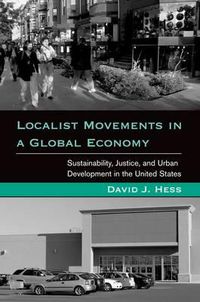 Cover image for Localist Movements in a Global Economy: Sustainability, Justice, and Urban Development in the United States