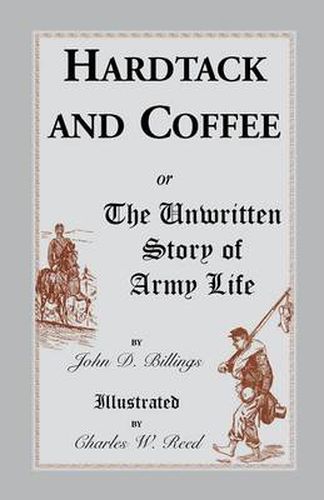 Cover image for Hardtack and Coffee: Or, the Unwritten Story of Army Life