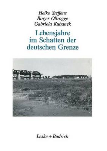 Cover image for Lebensjahre Im Schatten Der Deutschen Grenze: Selbstzeugnisse Vom Leben an Der Innerdeutschen Grenze Seit 1945