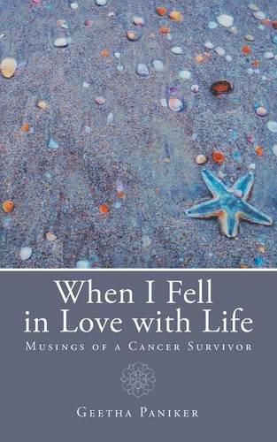 Cover image for When I Fell in Love with Life: Musings of a Cancer Survivor