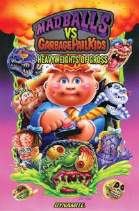Cover image for Madballs vs Garbage Pail Kids: Heavyweights of Gross