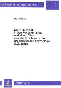 Cover image for Das Frauenbild in den Romanen Stiller und Homo faber von Max Frisch im Lichte der analytischen Psychologie C.G. Jungs