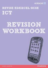 Cover image for REVISE Edexcel: Edexcel GCSE ICT Revision Workbook