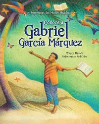 Cover image for Conoce a Gabriel Garcia Marquez / My Name Is Gabito: The Life of Gabriel Garcia Marquez (Spanish Edition)