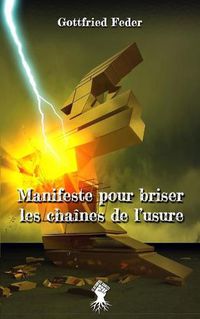 Cover image for Manifeste pour briser les chaines de l'usure: Nouvelle edition