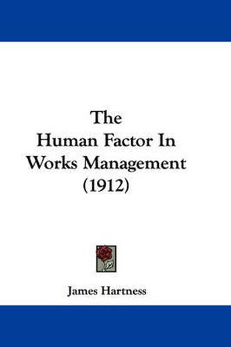 The Human Factor in Works Management (1912)