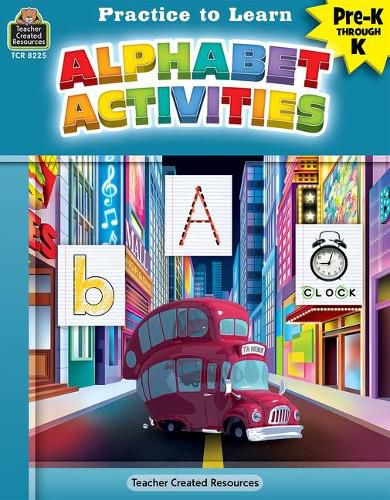 Cover image for Practice to Learn: Alphabet Activities (Prek-K)