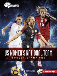Cover image for Us Women's National Team: Soccer Champions