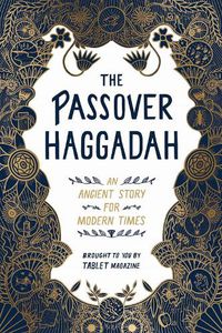 Cover image for The Passover Haggadah: An Ancient Story for Modern Times