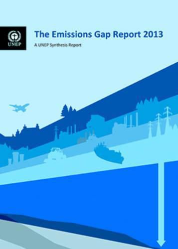 The emissions gap report 2013: a UNEP synthesis report