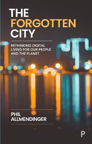 Cover image for The Forgotten City: Rethinking Digital Living for Our People and the Planet
