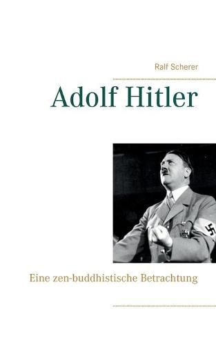 Cover image for Adolf Hitler: Eine zen-buddhistische Betrachtung