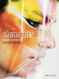 Cover image for Elements: The Art of Make-Up by Yasmin Heinz