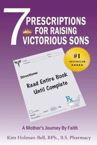 Cover image for 7 Prescriptions for Raising Victorious Sons: A Mother's Journey By Faith