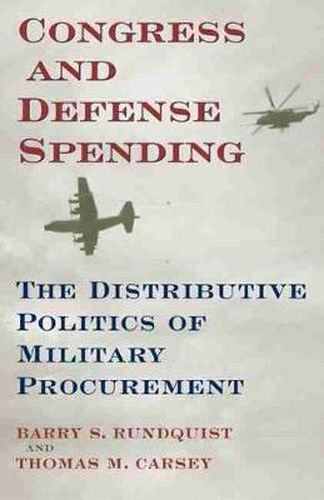 Cover image for Congress and Defense Spending: The Distributive Politics of Military Procurement