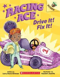 Cover image for Racing Ace: Drive It! Fix It!: An Acorn Book