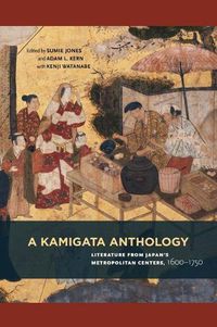 Cover image for A Kamigata Anthology: Literature from Japan's Metropolitan Centers, 1600-1750