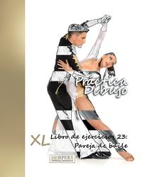 Cover image for Practica Dibujo - XL Libro de ejercicios 23: Pareja de baile