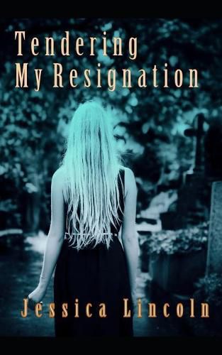 Cover image for Tendering My Resignation: A True Story