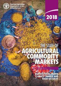 Cover image for The state of agricultural commodity markets 2018: agricultural trade, climate change and food security