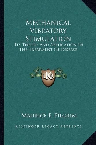 Cover image for Mechanical Vibratory Stimulation: Its Theory and Application in the Treatment of Disease