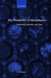 Cover image for The Possibility of Metaphysics: Substance, Identity and Time