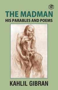 Cover image for The Madman: His Parables and Poems