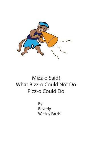 Cover image for Mizz-O Said! What Bizz-O Could Not Do Pizz-O Could Do