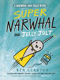 Cover image for Super Narwhal and Jelly Jolt (A Narwhal and Jelly Book #2)