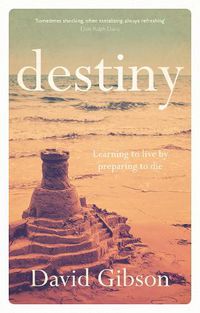 Cover image for Destiny: Learning To Live By Preparing To Die