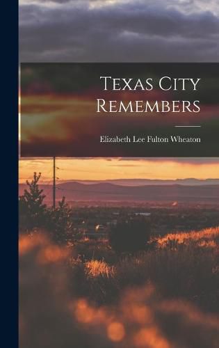 Cover image for Texas City Remembers