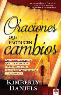 Cover image for Oraciones Que Producen Cambios: Poderosas Oraciones Que Dan Esperanza, Sanan Relaciones, Traen Libertad Financiera !Y Mucho Ma!