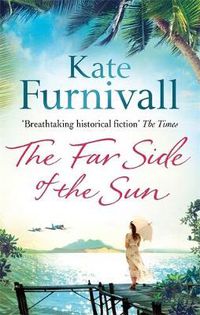 Cover image for The Far Side of the Sun: An epic story of love, loss and danger in paradise . . .