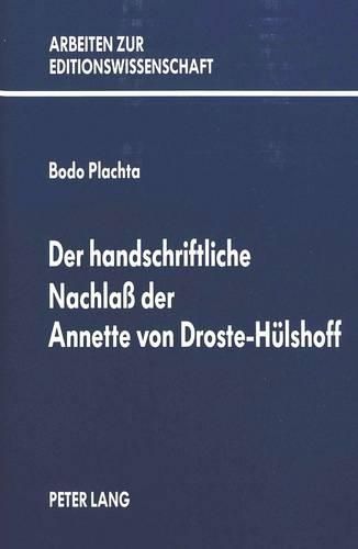 Der Handschriftliche Nachlass Der Annette Von Droste-Huelshoff