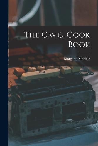 The C.w.c. Cook Book