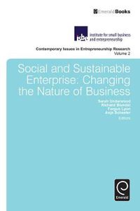 Cover image for Social and Sustainable Enterprise: Changing the Nature of Business