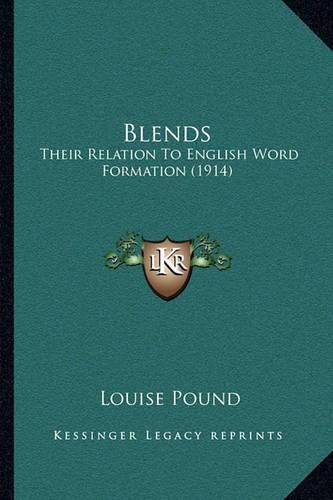 Cover image for Blends: Their Relation to English Word Formation (1914)