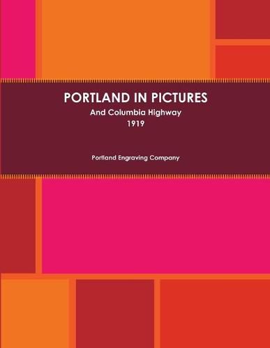 Cover image for Portland In Pictures And Columbia Highway (1919)