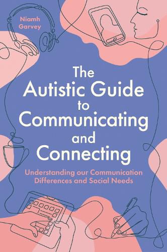 Cover image for The Autistic Guide to Communicating and Connecting