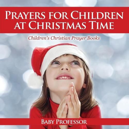 Cover image for Prayers for Children at Christmas Time - Children's Christian Prayer Books