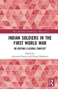 Cover image for Indian Soldiers in the First World War: Re-visiting a Global Conflict